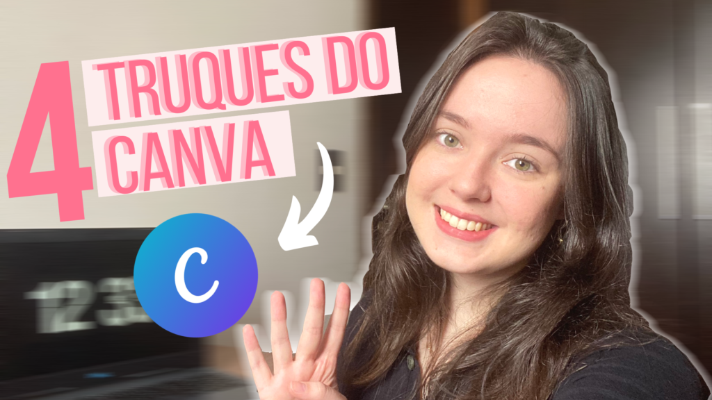 4 truques do CANVA que facilitam sua vida!!